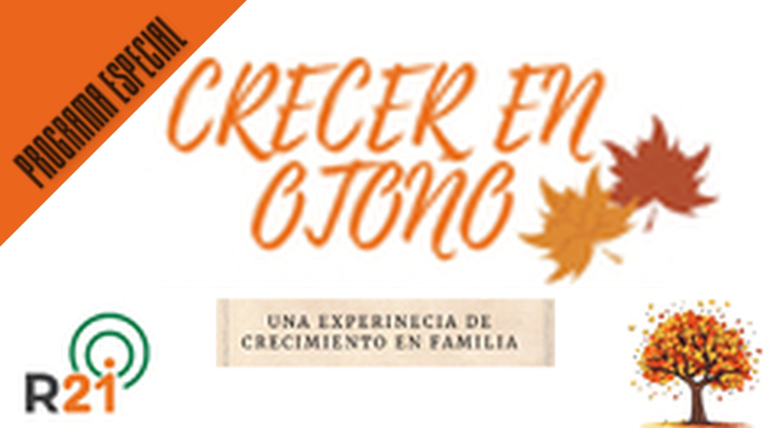 Radio 21: Crecer en otoño