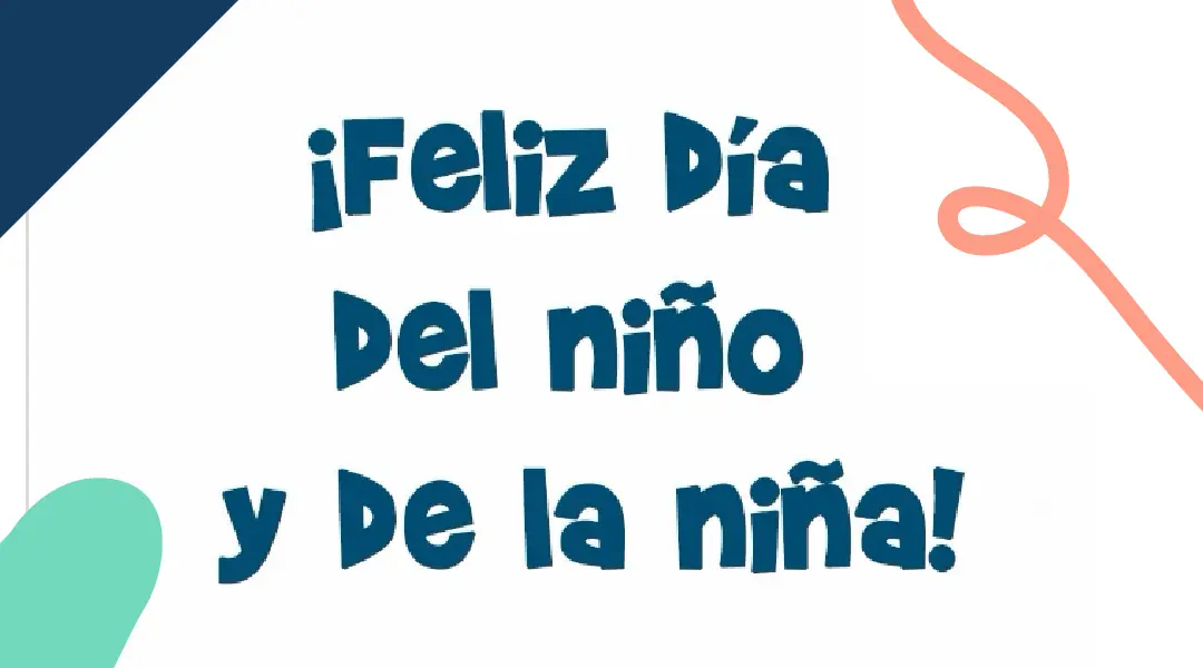 ¡Feliz día del niño y de la niña!